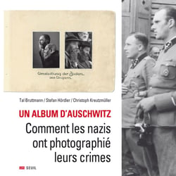 Un album d'Auschwitz - Comment les nazis ont photographié leurs crimes