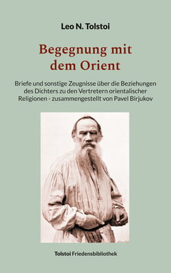 Begegnung mit dem Orient - Briefe und sonstige Zeugnisse über die Beziehungen des Dichters zu den Vertretern orientalischer Religionen - zusammengestellt von Pavel Birjukov