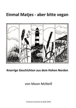 Einmal Matjes - aber bitte vegan - Knorrige Geschichten aus dem Hohen Norden
