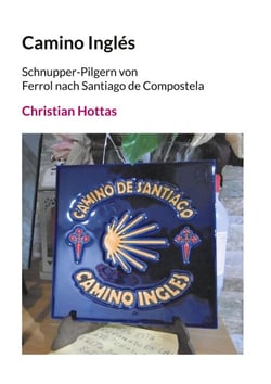 Camino Inglés - Schnupper-Pilgern von Ferrol nach Santiago de Compostela