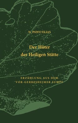 Der Hüter der Heiligen Stätte - Erzählung aus dem Vor-Gerresheimer Sumpf