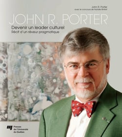 John R. Porter – Devenir un leader culturel - Récit d’un rêveur pragmatique