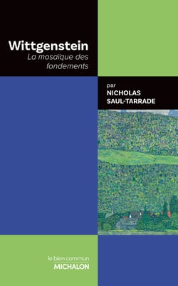 Wittgenstein - La mosaïque des fondements