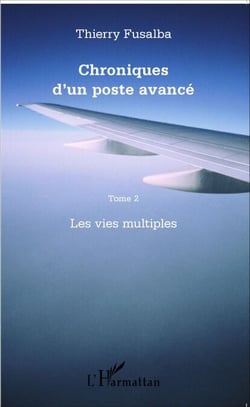 Chroniques d'un poste avancé Tome 2 - Les vies multiples