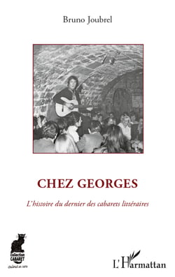 Chez Georges - L'histoire du dernier des cabarets littéraires