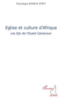 Eglise et culture d'Afrique - Les Djo de l'Ouest-Cameroun