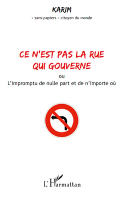 Ce n'est pas la rue qui gouverne - Ou L'impromptu de nulle part et de n'importe où