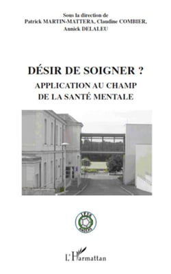 Désir de soigner ? - Application au champ de la santé mentale