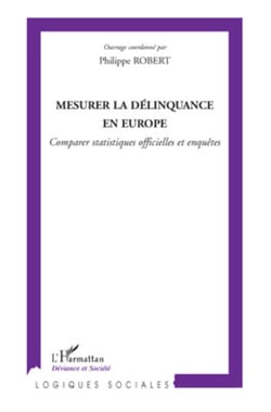Mesurer la délinquance en Europe - Comparer statistiques officielles et enquêtes