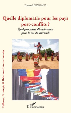 Quelle diplomatie pour les pays post-conflits ? - Quelques pistes d'exploration pour le cas du Burundi