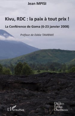 Kivu, RDC : la paix à tout prix ! - La Conférence de Goma (6-23 janvier 2008)