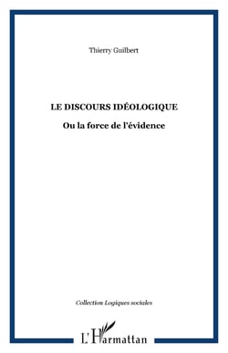 Le discours idéologique - Ou la force de l'évidence