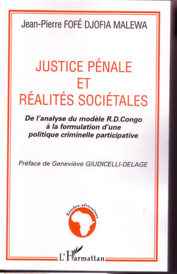 Justice pénale et réalités sociétales - De l'analyse du modèle R.D. Congo à la formulation d'une politique criminelle participative