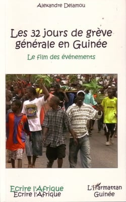 Les 32 jours de grève générale en Guinée - Le film des événements