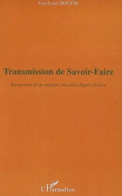 Transmission de savoir-faire - Réciprocité de la relation éducative Expert-Novice