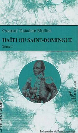 Haïti ou Saint-Domingue - - Présentation de Francis Arzalier avec la collaboration de David Alliot et de Roger Little