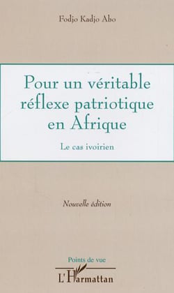 Pour un véritable réflexe patriotique en Afrique - Le cas ivoirien