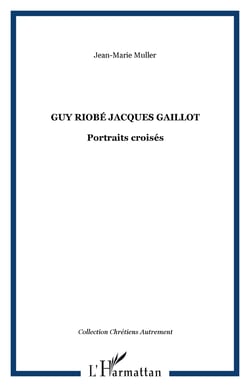 Guy Riobé Jacques Gaillot - Portraits croisés