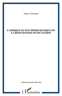 L'Afrique du Sud démocratique ou la réinvention d'une nation