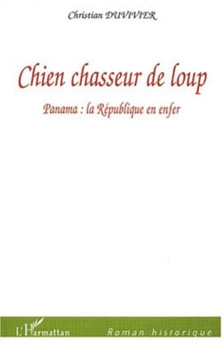 Chien chasseur de loup - Panama: la République en enfer