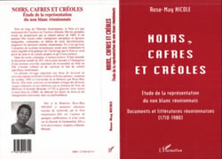 Noirs, cafres et créoles - Etudes de la représentation du non blanc réunionnais