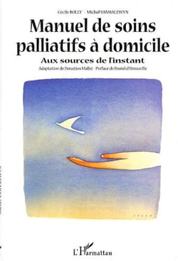 MANUEL DE SOINS PALLIATIFS À DOMICILE - Aux sources de l�instant