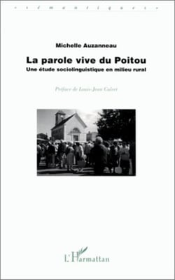 LA PAROLE VIVE DU POITOU - Une étude sociolinguistique en milieu rural