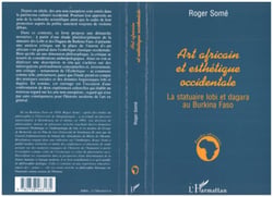 Art Africain et Esthetique Occidentale - La statuaire lobi et dagara au Burkina Faso