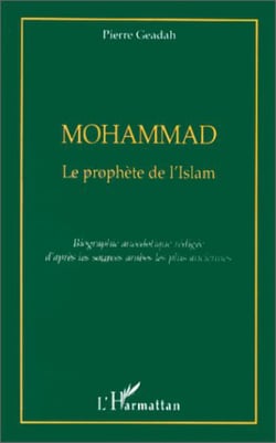Mohammad - Le prophète de l'Islam (biographie rédigée d'après les sources arabes les plus anciennes)