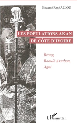 Les populations Akan de Côte d'Ivoire - Brong, Baoulé Assabou, Agni