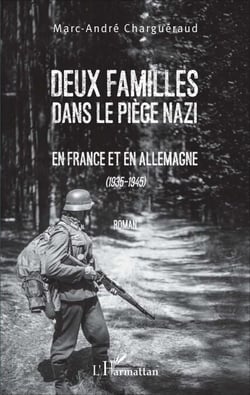 Deux familles dans le piège nazi - En France et en Allemagne (1935-1945) - Roman