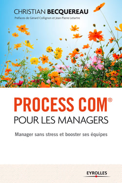 Process Com pour les managers - Manager sans stress et booster ses équipes