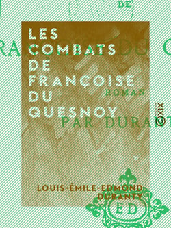 Les Combats de Françoise du Quesnoy - Roman