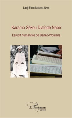 Karamo Sékou Diafodé Nabé - L'érudit humaniste de Banko-Woulada
