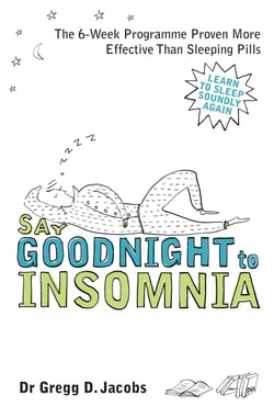Say Goodnight to Insomnia - A Drug-Free Programme Developed at Harvard Medical School