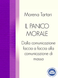 Il panico morale - Dalla comunicazione faccia a faccia alla comunicazione di massa