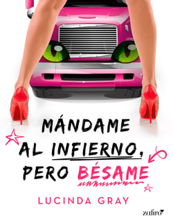 Mándame al infierno, pero bésame