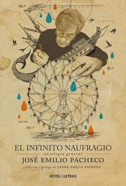 El infinito naufragio - Antología general de José Emilio Pacheco