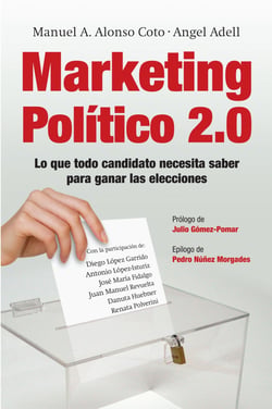 Marketing Político 2.0 - Lo que todo candidato necesita saber para ganar las elecciones
