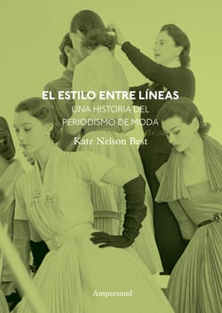 El estilo entre líneas - Una historia del periodismo de moda