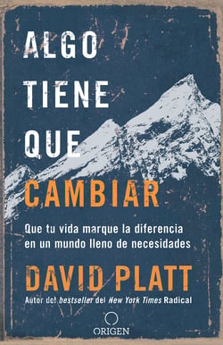 Algo tiene que cambiar - Que tu vida marque la diferencia en un mundo lleno de necesidades
