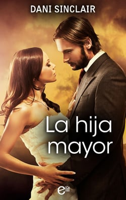 La hija mayor - La herencia de Heartskeep