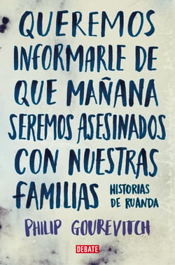 Queremos informarle de que mañana seremos asesinados con nuestras familias - Historias de Ruanda
