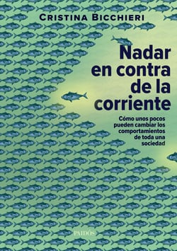 Nadar en contra de la corriente - Cómo unos pocos pueden cambiar los comportamientos de toda una sociedad
