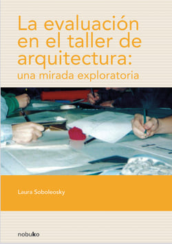 La evaluación en el taller de arquitectura - Una mirada exploratoria