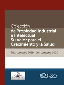 Colección de Propiedad Industrial e Intelectual. Su valor para el crecimiento y la salud (Vol. 6) - 2do semestre 2019 - 1er semestre 2020