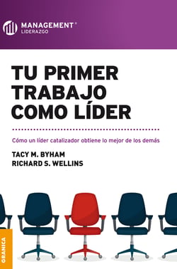 Tu primer trabajo como líder - Cómo un líder catalizador obtiene lo mejor de los demás