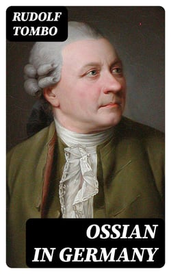 Ossian in Germany - Bibliography, General Survey, Ossian's Influence upon Klopstock and the Bards