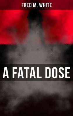 A Fatal Dose - Behind the Mask