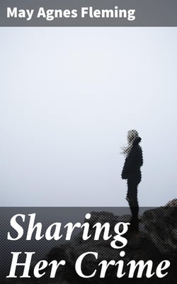 Sharing Her Crime - A Novel